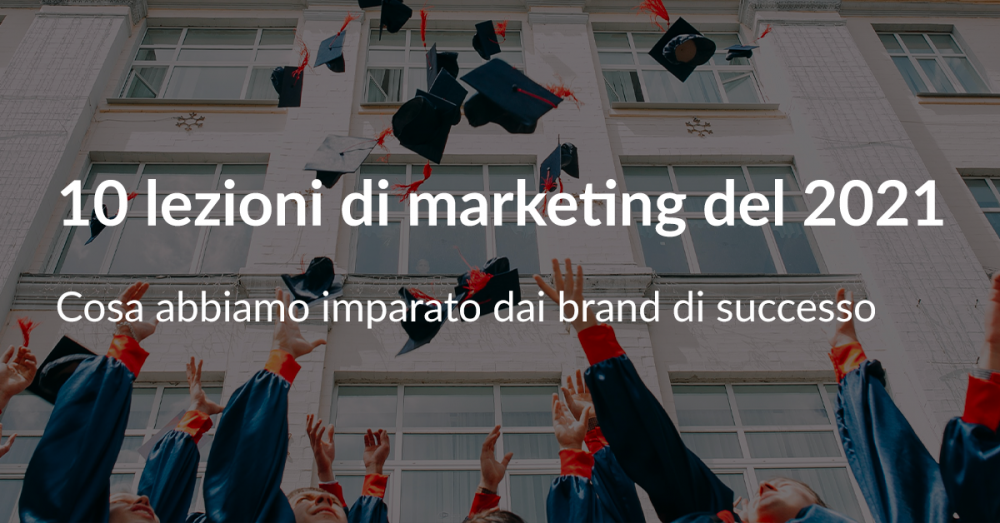 10 lezioni di marketing del 2021